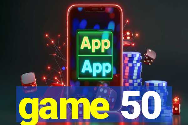game 50